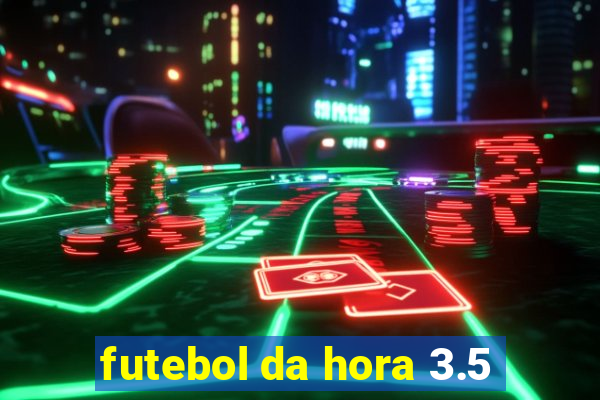 futebol da hora 3.5